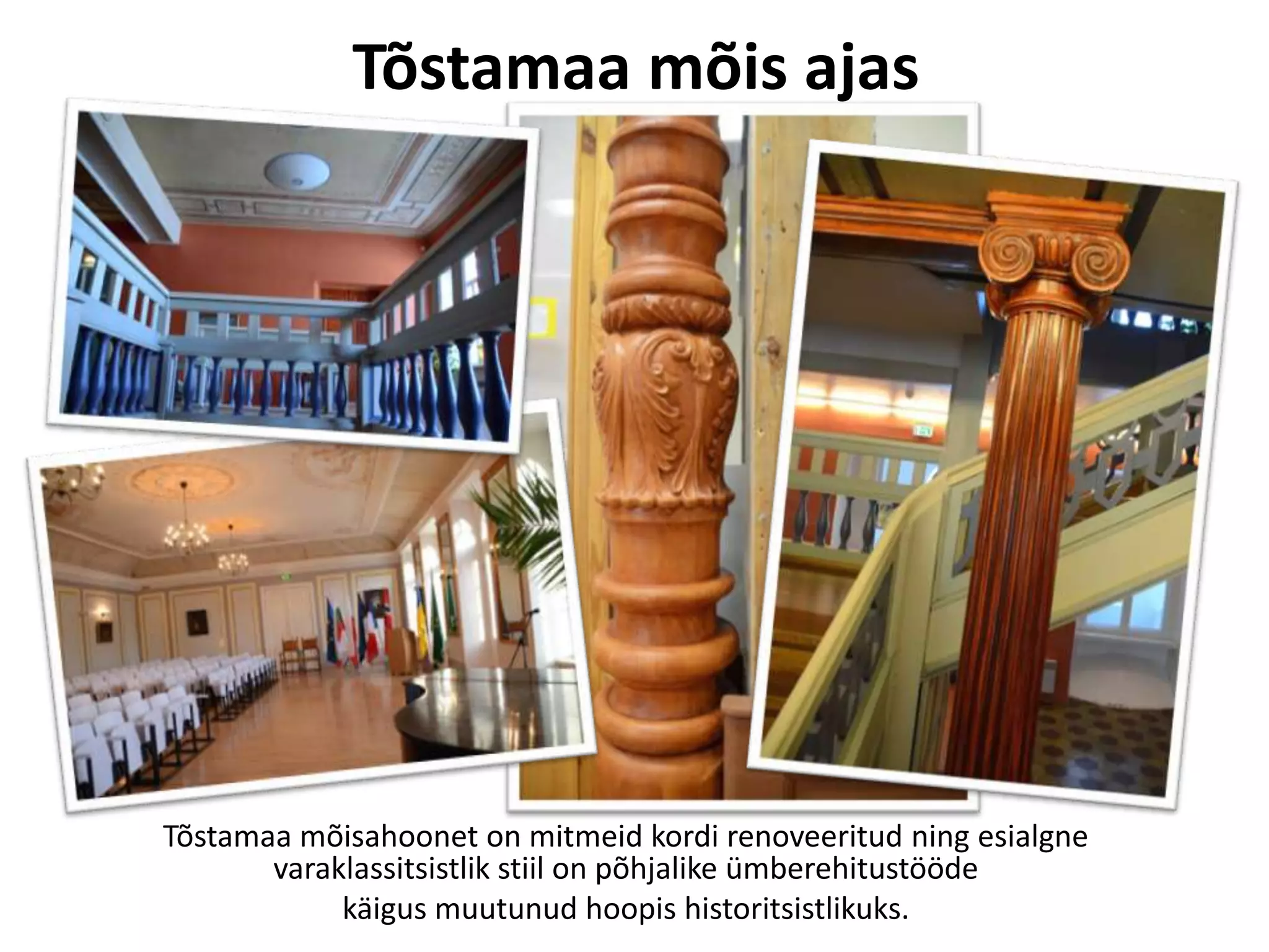 Tõstamaa mõis ajas

Tõstamaa mõisahoonet on mitmeid kordi renoveeritud ning esialgne
varaklassitsistlik stiil on põhjalike ümberehitustööde
käigus muutunud hoopis historitsistlikuks.

 