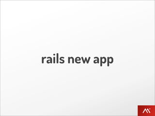 rails new app
 