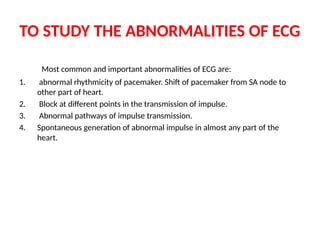 TO STUDY THE ABNORMALITIES OF ECG (1).pptx
