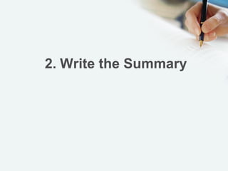 2. Write the Summary
 