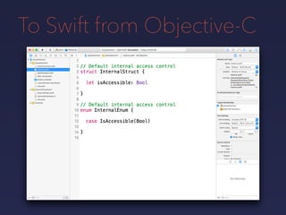 To Swift from Objective-C
 