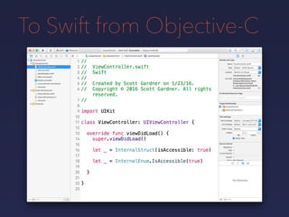 To Swift from Objective-C
 