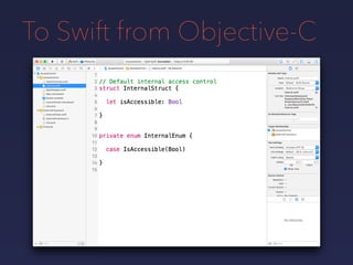 To Swift from Objective-C
 