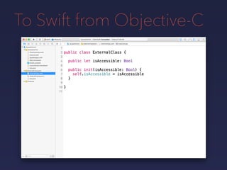 To Swift from Objective-C
 