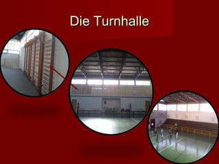 Die Turnhalle
 
