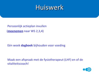 Motiveer je plan in tweetallen.
Om de beurt 1 punt.
Licht toe:
Waarom je dit cijfer kiest bij belang en vertrouwen.
Je actieplan
 