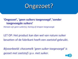 Ongezoet
Sinaasappelsap óf Cola ?
Voedingswaarde per 100 ml
energie 41 kcal
eiwit 0,7 g
koolhydraten 8,6 g
Vet 0 g
Vitamine C 60 mg
Voedingswaarde per 100 ml
energie 42 kcal
eiwit 0 g
koolhydraten 10,4 g
vet 0 g
Vitamine C 0 mg
Supermarkt Quiz
 
