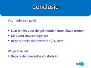‘Suikervrij’, ‘zonder suiker’ =
Dit product bevat géén suiker en soortgelijke producten wél.
LET OP:
Suikervrij betekent niet: calorie-arm!
Suiker wordt vaak vervangen door energieleverende zoetstof (sorbitol,
maltitol). Overmatig gebruik daarvan kan laxerend effect hebben!
Bijvoorbeeld: suikervrije dropjes en snoepjes
Suikervrij?
 