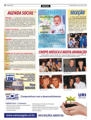 12   O REPÓRTER                                                                                                             QUARTA-FEIRA, 24 de março de 2010
                                                                        SOCIAL



      AGENDA SOCIAL                                                      1° ANINHO                                            SELEÇÃO
                                                                                                                              O grupo teatral Maturidade
 Mateada       - A Coordenadoria Especial de Desporto e                                                                    Ativa está selecionando pessoas
 Lazer (CEDL) está organizando o Circuito de Corridas de Rua                                                               interessadas em fazer parte do
 deste ano. A primeira etapa, que acontecerá no domingo,                                                                   elenco. Para disputar uma vaga, o
 dia 28, terá como parte da programação uma mateada no                                                                     interessado deve ter mais de 50
 Centro Poliesportivo do município - onde a prova irá                                                                      anos e entrar em contato com os
 ocorrer. A atividade terá início às 8h30min, antecedendo a                                                                integrantes no Sesc, nas segun-
 largada para a corrida, que está marcada para às 10h.                                                                     das-feiras, a partir das 14h. O
                                                                                                                           grupo, lembrando, está em
 Festival da Páscoa – No próximo domingo, será                                                                             atividade há mais de 12 anos e já
 realizado o tradicional Festival da Páscoa, na Praça da                                                                   produziu 11 peças de teatro.
 República. Além de um espaço para comercialização de
 produtos pascais, haverá uma extensa programação no
 local, com apresentações artísticas e contação de histórias         No dia 13 de março, o pequeno Alisson Gabriel
 bíblicas, por exemplo. O evento terá início às10h.               Rosa Gobo Pizzoni completou 1 ano de vida. E,
                                                                  claro, a data não poderia passar em branco, tanto
                                                                  que foi realizada, no último domingo, uma festinha
 Nightfall – Preparem-se, roqueiros! No dia 2 de abril, será      com o tema “circo” nas dependências do Salão
                                                                                       ,
 realizada a 3ª edição do Nightfall in South Festival, com três   Comunitário da Capela São Roque, localizada no
 shows: Hangar, Tierramystica e Excellence. O evento              Bairro São José. Alisson recebe esta homenagem e
 acontecerá, pontualmente, às 21h, no Teatro do Sesc. Os          o carinho de seus pais, Alisson e Cristiane, e de seus
 ingressos, ao valor de R$18,00, podem ser adquiridos na Cia      manos, Guilherme e Paola.
 da Música e na CD Lândia. E, lembrando: no dia do show, os                Felicidades, querido!
 organizadores estarão recebendo alimentos não-
 perecíveis, que serão doados, posteriormente, às entidades
 sociais.

 Tendências de moda nas organizações
 Departamento da Mulher Empresária, da ACI, realizará, no
                                                           - O    CHOPP, MÚSICA E MUITA ANIMAÇÃO
                                                                     A Sogi foi palco, no último sábado, da 41ª edição do Baile do Chopp – uma promoção do
 dia 9 de abril, o curso “A moda nas Organizações”a partir das
                                                 ,                Rotary Club de Ijuí. Confira quem prestigiou a festa, animada pela Banda Eickhoff:
 20h. O evento será ministrado pelo consultor de modas
 Marcondes Tavares – que possui formação em Marketing,
 Comunicação e Desenho de Moda. Para mais informações,
 ligue 3332-9950.

 SOGI – Agende-se: no dia 30 de abril, a SOGI realizará um
 jantar baile, com animação da Banda Cassino, de Santa Cruz.
 Para reservar o seu ingresso, entre em contato pelo telefone
 3332-9887.
 