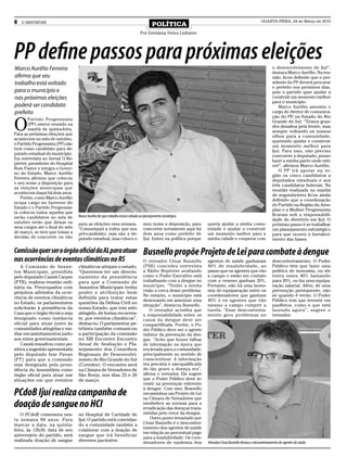 8   O REPÓRTER
                                                                                        POLÍTICA
                                                                                                                                                          QUARTA-FEIRA, 24 de Março de 2010


                                                                                Por Estefania Vieira Linhares




PP define passos para próximas eleições
Marco Aurélio Ferreira                                                                                                                                            o desenvolvimento de Ijuí”,
                                                                                                                                                                  destaca Marco Aurélio. Na reu-
afirma que seu                                                                                                                                                    nião, ficou definido que o pre-
trabalho está voltado                                                                                                                                             sidente do PP deverá procurar
                                                                                                                                                                  o prefeito nos próximos dias,
para o município e                                                                                                                                                pois o partido quer ajudar a
nas próximas eleições                                                                                                                                             construir um momento melhor
                                                                                                                                                                  para o município.
poderá ser candidato                                                                                                                                                  Marco Aurélio assumiu o
prefeito                                                                                                                                                          cargo de diretor de comunica-



O
                                                                                                                                                                  ção do PP, no Estado do Rio
       Partido Progressista
                                                                                                                                                                  Grande do Sul. “Temos gran-
       (PP) esteve reunido na
                                                                                                                                                                  des desafios pela frente, mas
       manhã de quinta-feira.
                                                                                                                                                                  sempre voltando os nossos
Para as próximas eleições que
                                                                                                                                                                  olhos para a comunidade,
acontecem no mês de outubro,
                                                                                                                                                                  querendo ajudar e construir
o Partido Progressista (PP) não
                                                                                                                                                                  um momento melhor para
terá como candidato para de-
                                                                                                                                                                  Ijuí. Para isso, não preciso
putado estadual do município.
                                                                                                                                                                  concorrer a deputado, posso
Em entrevista ao Jornal O Re-
                                                                                                                                                                  fazer a minha parte onde esti-
pórter, presidente do Hospital
                                                                                                                                                                  ver”, afirmou Marco Aurélio.
Bom Pastor e integra o Gover-
                                                                                                                                                                      O PP irá apoiar na re-
no do Estado, Marco Aurélio
                                                                                                                                                                  gião os cinco candidatos a
Ferreira afirmou que colocou
                                                                                                                                                                  deputados estaduais e aos
o seu nome a disposição para
                                                                                                                                                                  três candidatos federais. Na
as eleições municipais que
                                                                                                                                                                  reunião realizada na manhã
acontecem daqui há dois anos.
                                                                                                                                                                  de segunda-feira ficou ainda
   Porém, como Marco Aurélio
                                                                                                                                                                  definido que a coordenação
ocupa cargo no Governo do
                                                                                                                                                                  do Partido na Região da Amu-
Estado e o Partido Progressis-
                                                                                                                                                                  plan e a Mulher Progressista
ta colocou todos aqueles que
                                  Marco Aurélio diz que trabalho estará voltado ao planejamento estratégico                                                       ficaram sob a responsabili-
serão candidatos no mês de
                                                                                                                                                                  dade do diretório em Ijuí. O
outubro terão que deixar os       para as eleições essa semana.                   meu nome a disposição, para       queria ajudar a minha comu-                   próximo passo é se trabalhar
seus cargos até o final do mês    “Comuniquei a todos que sou                     concorrer novamente aqui há       nidade e ajudar a construir                   um planejamento estratégico
de março, se teve que tomar a     pré-candidato, mas não a de-                    dois anos como prefeito de        um momento melhor para a                      para que ocorra o fortaleci-
decisão de concorrer ou não       putado estadual, mas coloco o                   Ijuí. Entrei na política porque   minha cidade e cooperar com                   mento das bases.

Comissão quer ser o órgão oficial da AL para atuar                                Busnello propõe Projeto de Lei para combate à dengue
nas ocorrências de eventos climáticos no RS                                       O vereador César Busnello         agentes de saúde ganharam                     descontentamento. O Poder
    A Comissão de Assun-          climáticos atinjam o estado.                    (PSB) concedeu entrevista         40% de insalubridade, ao                      Público têm que fazer uma
tos Municipais, presidida         “Queremos ter um direcio-                       a Rádio Repórter avaliando        passo que os agentes que vão                  política de isonomia, ou ele
pelo deputado Cassiá Carpes       namento da presidência                          como o Poder Executivo está       a campo e estão em contato                    retira esses 40% baixando
(PTB), realizou reunião ordi-     para que a Comissão de                          trabalhando com a dengue no       com o veneno ganham 20%.                      para 20%, ou faz uma equipa-
nária na. Preocupados com         Assuntos Municipais tenha                       município. “Tenho a minha         Portanto, não há uma isono-                   ração salarial. Além, de uma
prejuízos advindos da ocor-       poder e atribuição bem                          visão a cerca desse problema.     mia de equiparação entre os                   prevenção permanente, não
                                                                                  No entanto, o município está      coordenadores que ganham                      só quando é verão. O Poder
rência de eventos climáticos      definida para tratar estas
                                                                                  demorando em amenizar essa        40% e os agentes que vão                      Público tem que investir em
no Estado, os parlamentares       questões da Defesa Civil no
                                                                                  situação”, destacou Busnello.     mesmo a campo cumprir a                       panfletos, como o que está
solicitarão à presidência da      nosso Estado, que tem sido                          O vereador acredita que       tarefa. “Esse descontenta-                    fazendo agora”, sugere o
Casa que o órgão técnico seja     atingido, de forma recorren-                    a responsabilidade sobre os       mento gera problemas no                       vereador.
designado como instância          te, por eventos climáticos”,                    casos da dengue deve ser
oficial para atuar junto às       destacou. O parlamentar pe-                     compartilhada. Porém, o Po-
comunidades atingidas e me-       tebista também comunicou                        der Público deve ser o agente
diar encaminhamentos junto        a participação da comissão                      indutor da prevenção da den-
aos entes governamentais.         no XIII Encontro Encontro                       gue. “Acho que houve falhas
    Cassiá ressaltou como po-     Anual de Avaliação e Pla-                       de informação na época que
sitiva a sugestão apresentada     nejamento dos Conselhos                         era levada para a comunidade,
pelo deputado Ivar Pavan          Regionais de Desenvolvi-                        principalmente no sentido de
(PT) para que a comissão          mento do Rio Grande do Sul                      conscientizar. A informação
seja designada pela presi-        (Coredes). O encontro será                      era precária e não-qualificada
dência da Assembleia como         na Câmara de Vereadores de                      do tão grave a doença era”,
órgão oficial para atuar nas      São Borja, nos dias 25 e 26                     afirma o vereador. Ele sugere
situações em que eventos          de março.                                       que o Poder Público deve in-
                                                                                  vestir na prevenção referente
                                                                                  à dengue. Com isso, Busnello
PCdoB Ijuí realiza campanha de                                                    encaminhou um Projeto de Lei
                                                                                  na Câmara de Vereadores que
doação de sangue no HCI                                                           estabelece as normas para a
                                                                                  erradicação das doenças trans-
    O PCdoB comemora nes-         no Hospital de Caridade de                      mitidas pelo vetor da dengue.
ta semana 88 anos. Para           Ijuí. O partido está convidan-                      Outro ponto levantado por
marcar a data, na quinta-         do a comunidade também a                        César Busnello é o desconten-
                                                                                  tamento dos agentes de saúde
feira, às 13h30, data de seu      colaborar com a doação de
                                                                                  em relação ao percentual pago
aniversário do partido, será      sangue que irá beneficiar
                                                                                  para a insalubridade. Os coor-
realizada doação de sangue        diversos pacientes.                             denadores de epidemia dos         Vereador César Busnello destaca o descontentamento de agentes de saúde
 