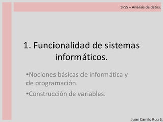 1. Funcionalidad de sistemas informáticos. ,[object Object]