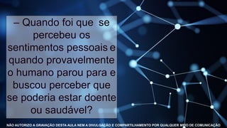 NÃO AUTORIZO A GRAVAÇÃO DESTA AULA NEM A DIVULGAÇÃO E COMPARTILHAMENTO POR QUALQUER MEIO DE COMUNICAÇÃO
 