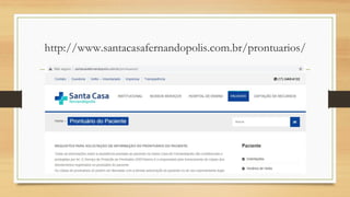 http://www.santacasafernandopolis.com.br/prontuarios/
 