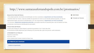 http://www.santacasafernandopolis.com.br/prontuarios/
 