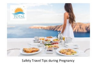 Safety Travel Tips during Pregnancy
 