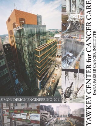 SIMON DESIGN ENGINEERING 2011
YAWKEY CENTER for CANCER CARE
                                     DANA-FARBER CANCER INSTITUTE
 