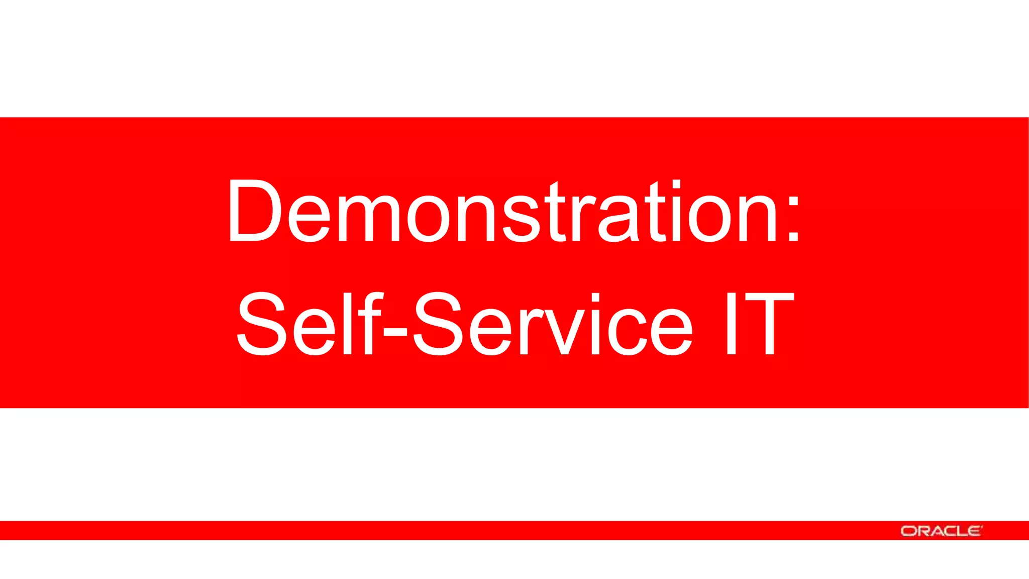 Demonstration:
Self-Service IT
 