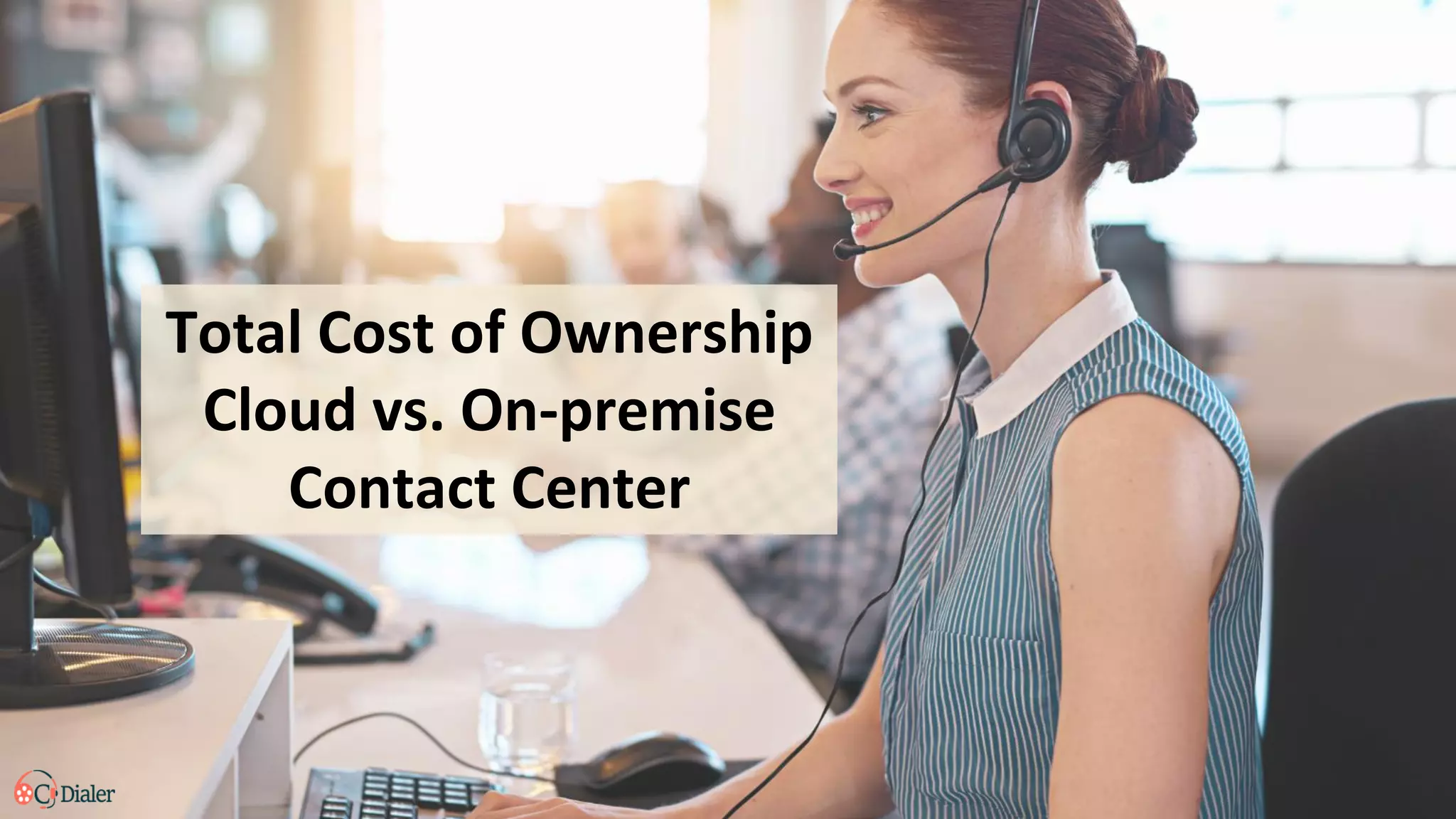 Total Cost of Ownership Cloud vs. On Premise Contact Center PPT