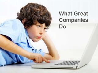 What Great
Companies
Do
 