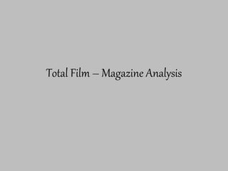 Total Film – Magazine Analysis
 