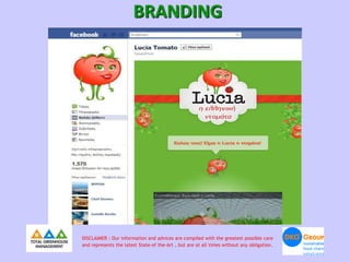 BRANDING




DISCLAIMER : Our information and advices are compiled with the greatest possible care
and represents the latest State-of the-Art , but are at all times without any obligation.
 