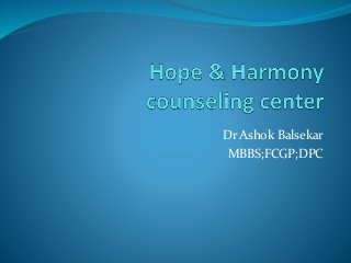 Dr Ashok Balsekar
MBBS;FCGP;DPC
 