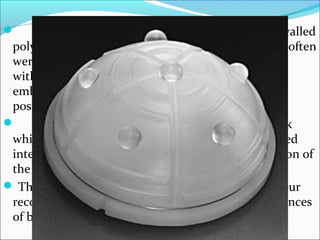 CEMENTED ACETABULAR COMPONENTS
 Original sockets for cemented use were thick walled
polyethylene cusp. Vertical and horizontal grooves often
were added to external surface to increase stability
within the cement mantle and wire markers were
embedded in plastic to allow better assessment of
position on postoperative roentgenograms.
 More recent designs have a textured metal back
which improves adhesion at the prosthesis cemented
interface. A flange at the rim improves pressurization of
the cement.
 They are commonly used in elderly patients, tumour
reconstruction and the circumstances with less chances
of bony ingrowth as in revision THR.
 