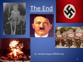 The End By : Michael Wenger &  Kevin  Hite 