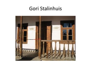 Gori Stalinhuis
 