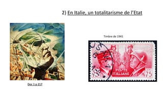 2) En Italie, un totalitarisme de l’Etat
Timbre de 1941
Doc 1 p 217
 