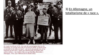 3) En Allemagne, un
totalitarisme de « race ».
 