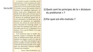 1) Quels sont les principes de la « dictature
du prolétariat » ?
2) Par quoi est-elle motivée ?
Doc 5 p 193
 