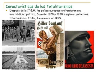 Características de los Totalitarismos ,[object Object]