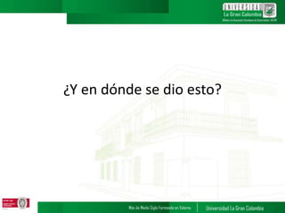 ¿Y en dónde se dio esto?
 