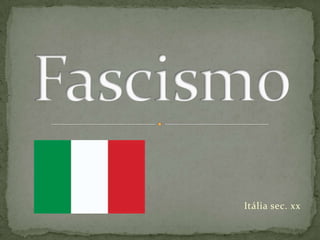 Itália sec. xxFascismo