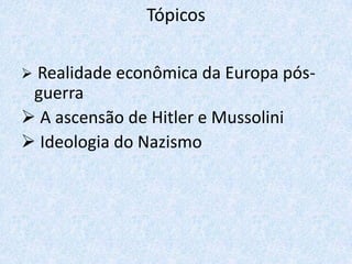 TópicosRealidade econômica da Europa pós-guerra