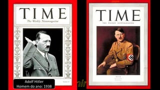 Adolf Hitler
Homem do ano: 1938
 