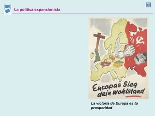 La política expansionista La victoria de Europa es tu prosperidad 
