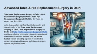 Total Knee & Hip Replacement Surgery in Delhi _ Expert Care.pptx