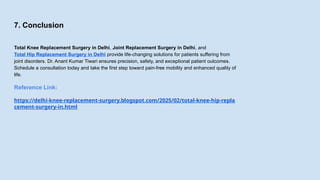 Total Knee & Hip Replacement Surgery in Delhi _ Expert Care.pptx