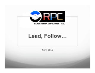 Lead, Follow…

    April 2010
 