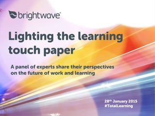 Why total learning?
brightwave.co.uk
Meg Green
Brightwave
Product Learning Consultant
 