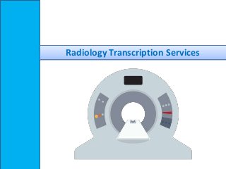 Radiology Transcription Services
 