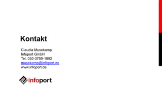 Kontakt 
Claudia Musekamp 
Infoport GmbH 
Tel. 030-3759-1892 
musekamp@infoport.de 
www.infoport.de 
