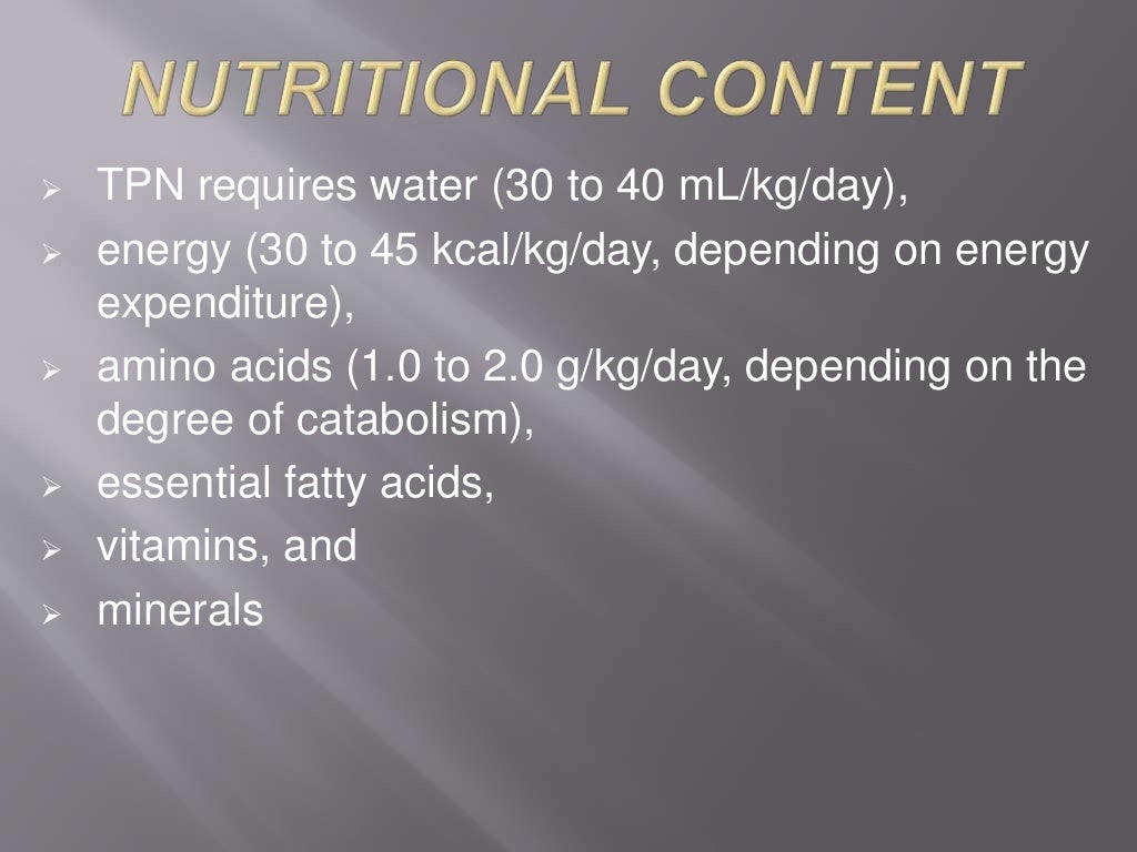 Total parenteral nutrition(TPN)