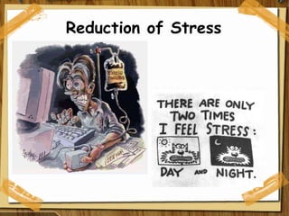 Reduction of Stress 