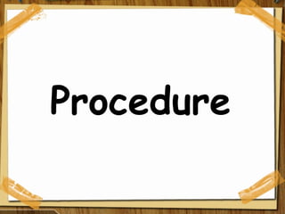 Procedure 