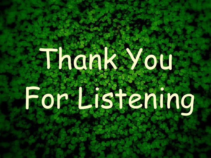 thanks for listening