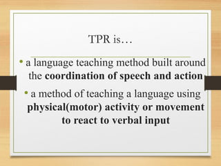 TOTAL PHYSICAL RESPONSE. powerpoint prese | PPT
