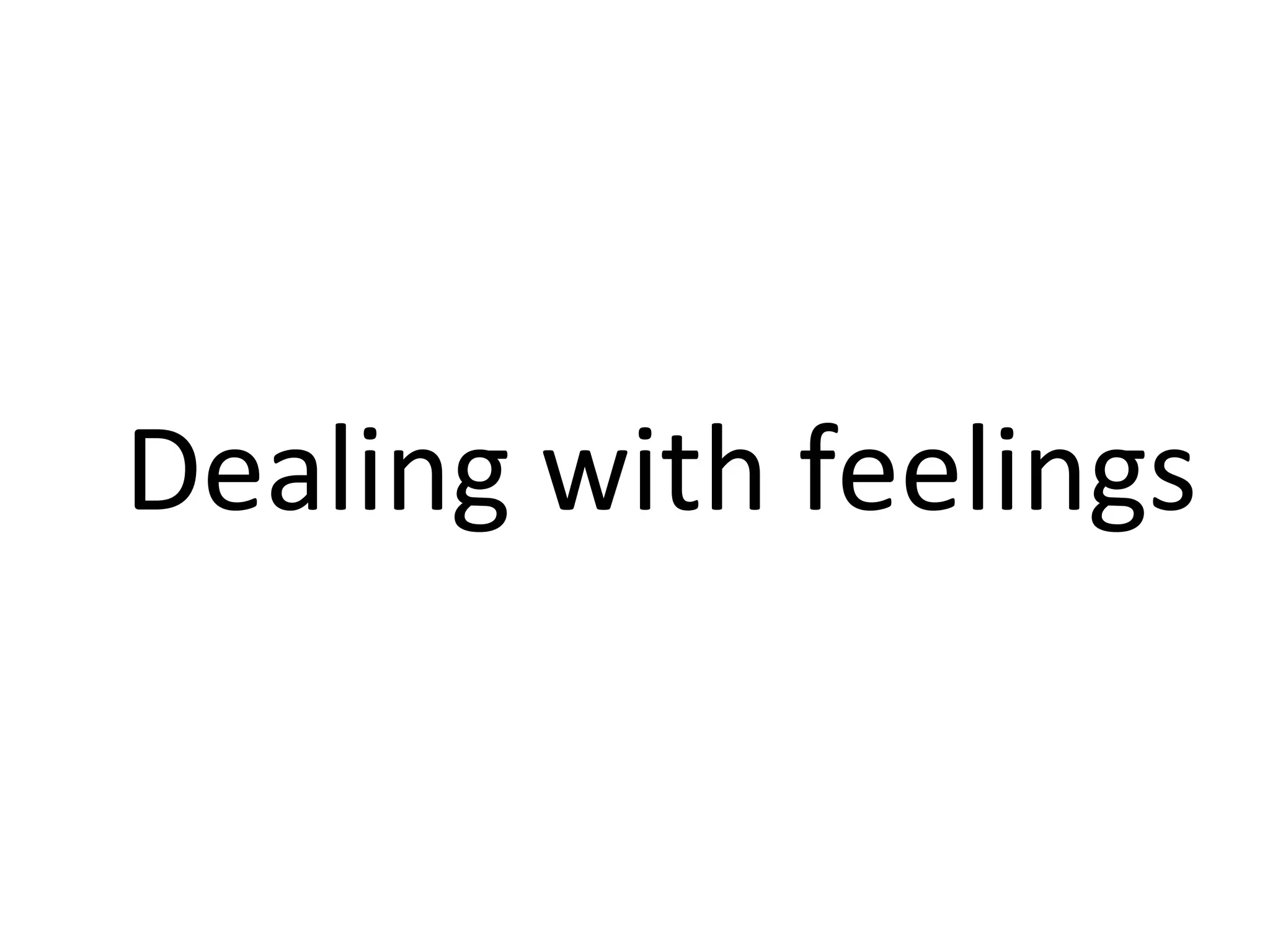 Dealing with feelings 